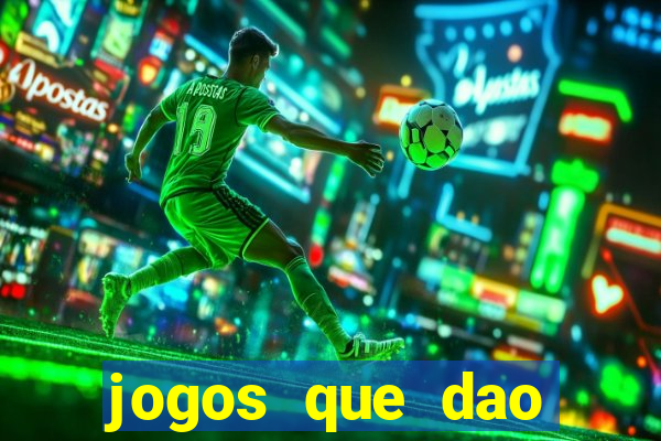 jogos que dao dinheiro sem depositar