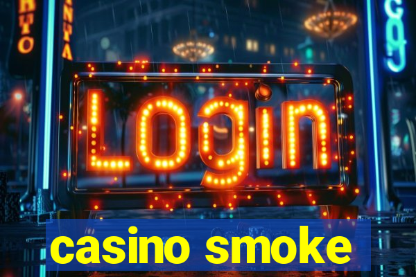 casino smoke