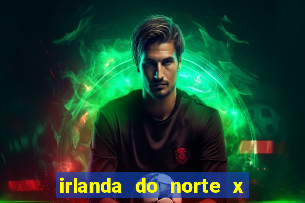 irlanda do norte x andorra palpite