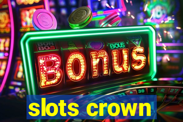 slots crown