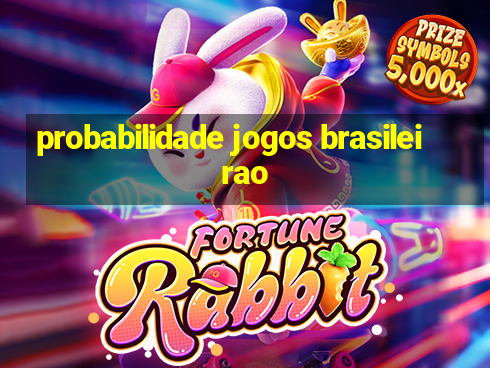 probabilidade jogos brasileirao