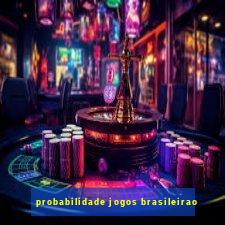 probabilidade jogos brasileirao