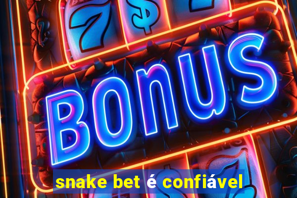 snake bet é confiável