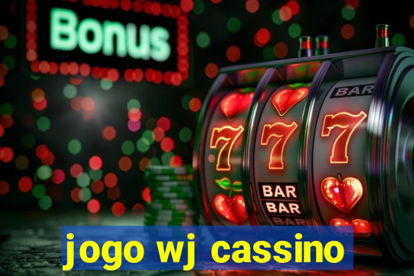 jogo wj cassino