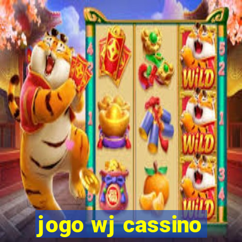 jogo wj cassino