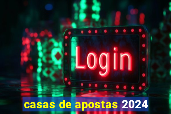 casas de apostas 2024