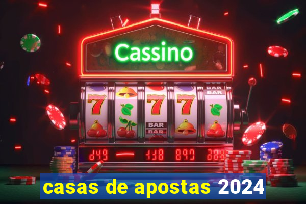 casas de apostas 2024