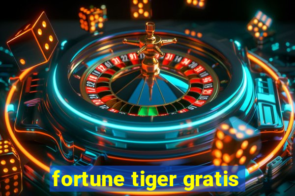 fortune tiger gratis