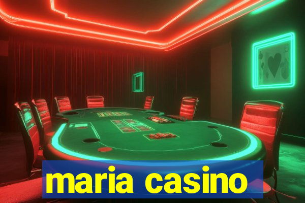 maria casino