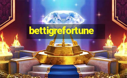 bettigrefortune