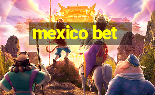 mexico bet