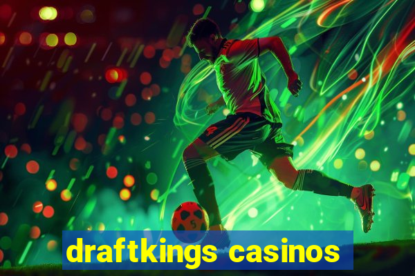 draftkings casinos