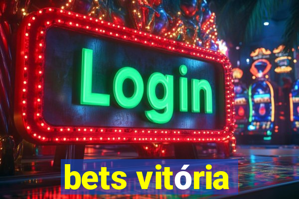 bets vitória