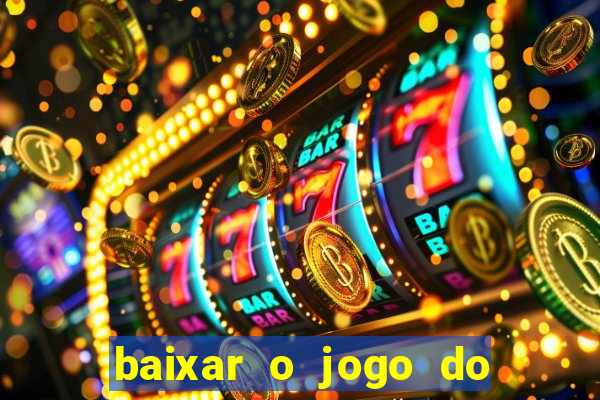 baixar o jogo do tigrinho original