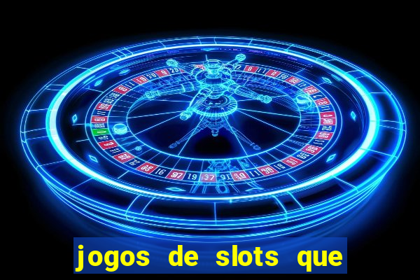 jogos de slots que realmente pagam