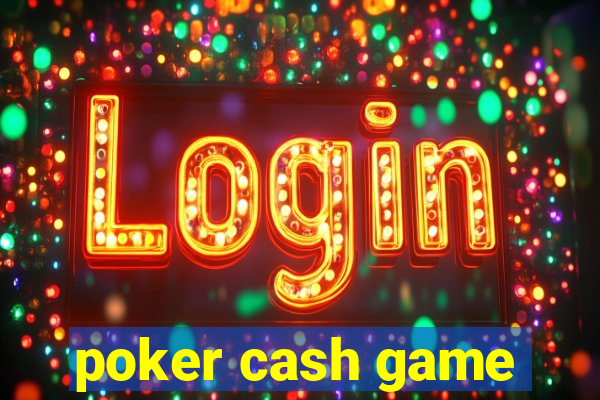 poker cash game