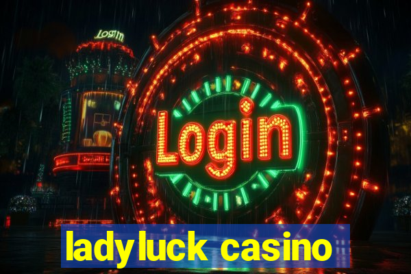 ladyluck casino