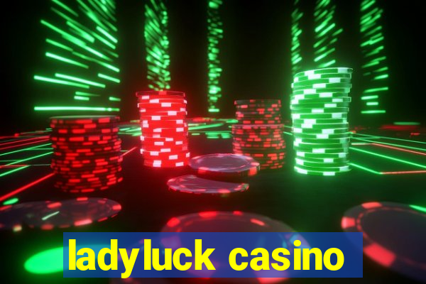 ladyluck casino