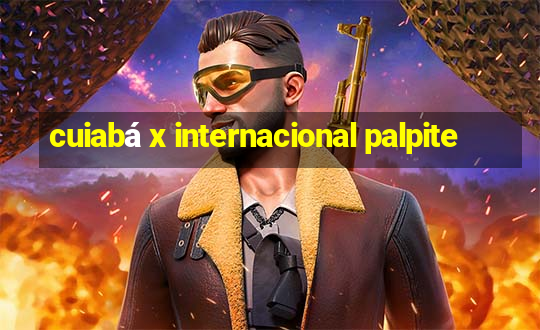 cuiabá x internacional palpite