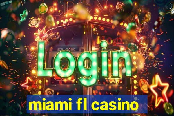 miami fl casino