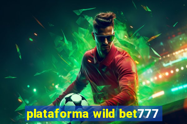 plataforma wild bet777