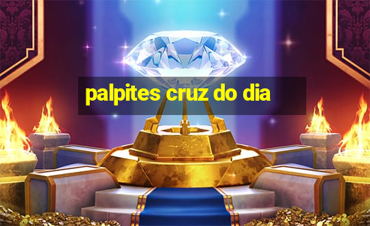 palpites cruz do dia