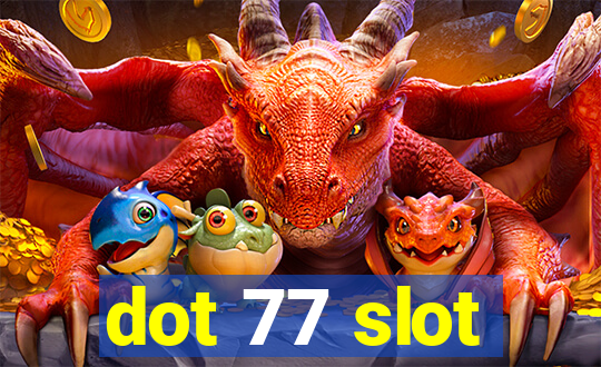 dot 77 slot