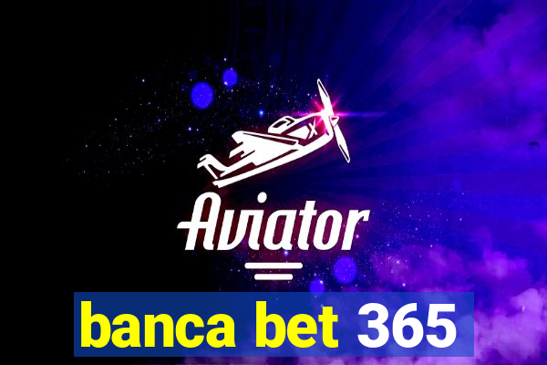 banca bet 365