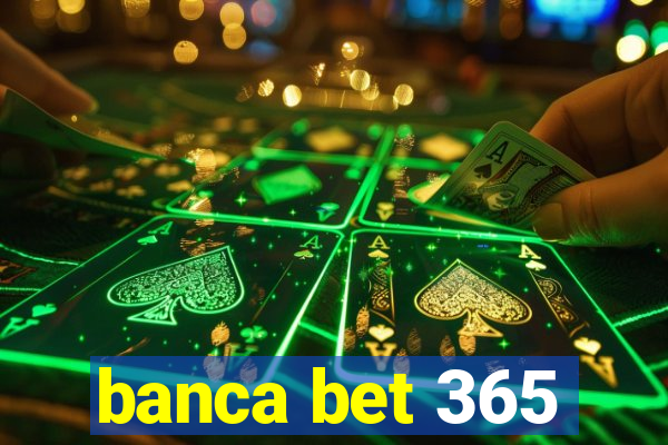 banca bet 365