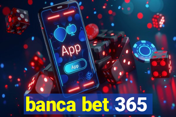 banca bet 365