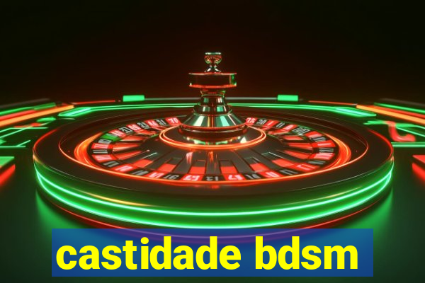 castidade bdsm