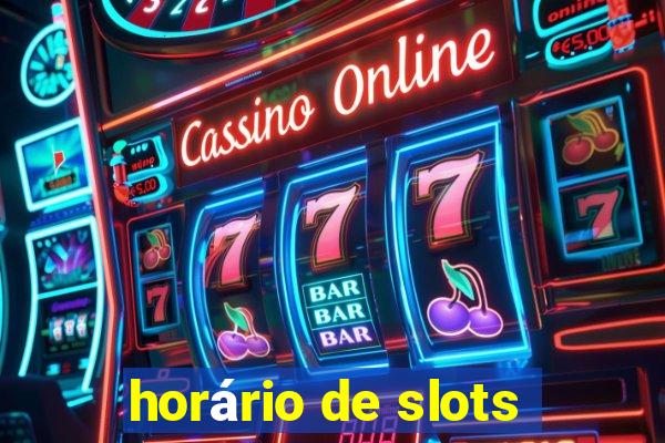 horário de slots