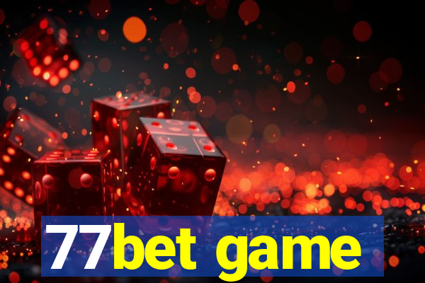 77bet game