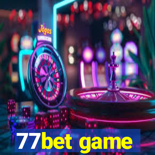 77bet game