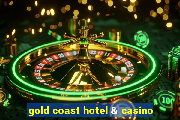 gold coast hotel & casino