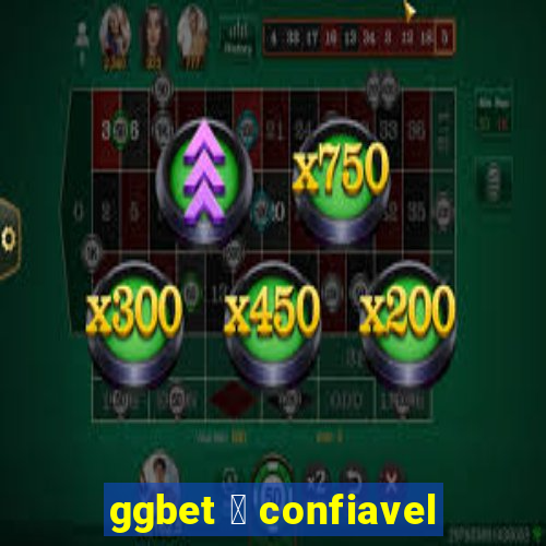 ggbet 茅 confiavel