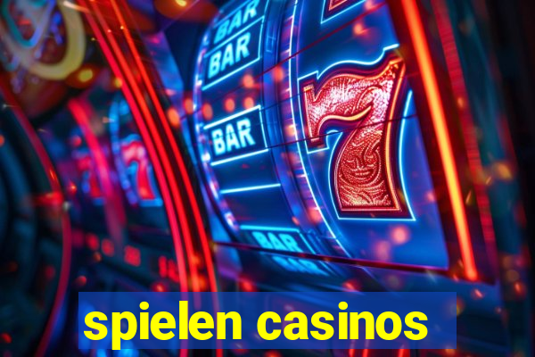 spielen casinos