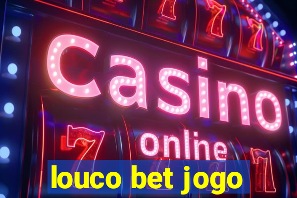 louco bet jogo