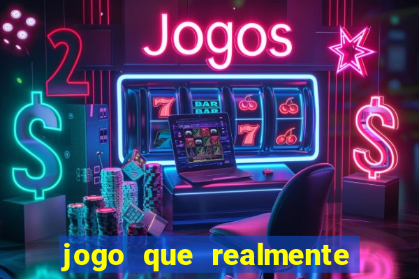 jogo que realmente d谩 dinheiro