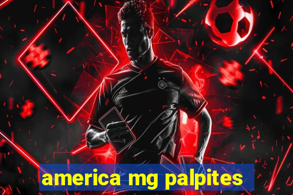 america mg palpites