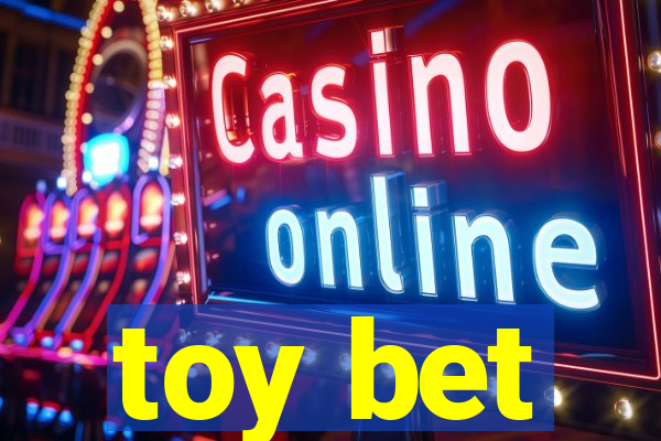 toy bet