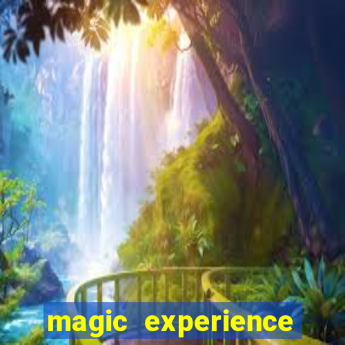 magic experience ganhar dinheiro