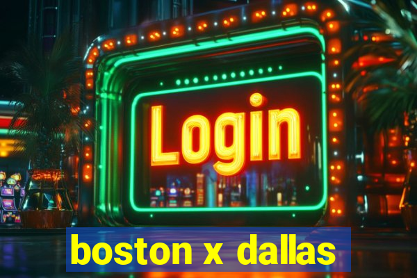 boston x dallas