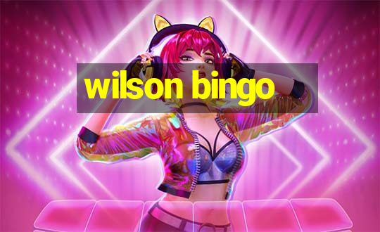 wilson bingo