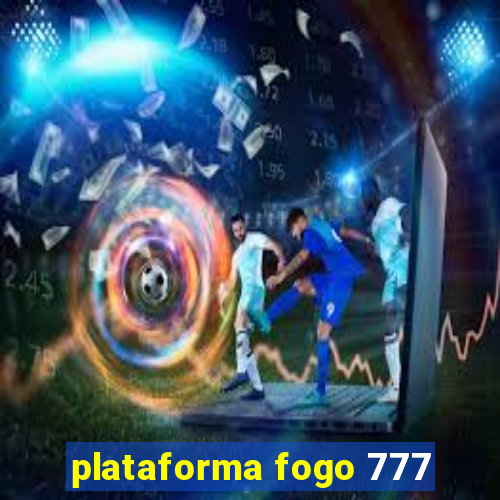 plataforma fogo 777