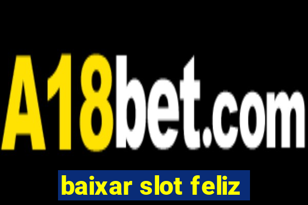 baixar slot feliz