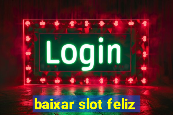 baixar slot feliz