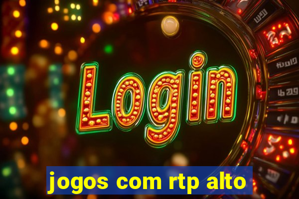 jogos com rtp alto