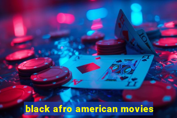 black afro american movies