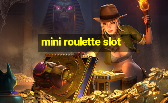 mini roulette slot